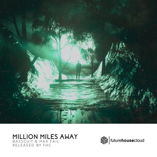 Basscuit & Max Fail, Nathan Brumley - Million Miles Away (Extended Mix)