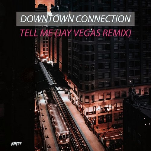 Downtown Connection - Tell Me (Jay Vegas Remix)