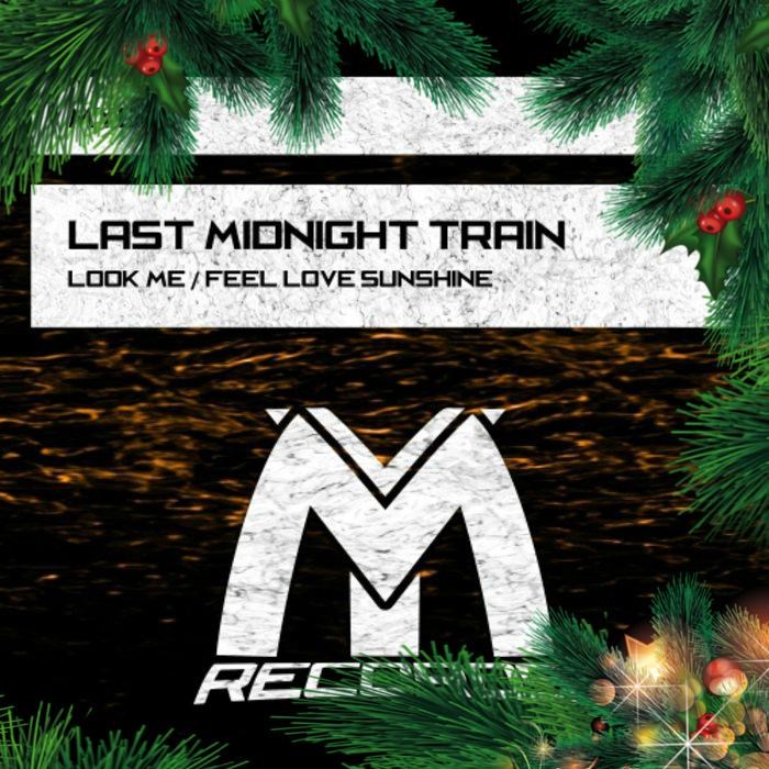 Last Midnight Train - Look Me (Original Mix)