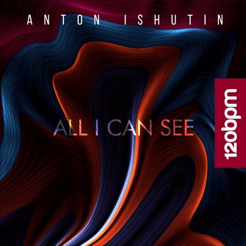 Anton Ishutin - All I Can See (Original Mix)