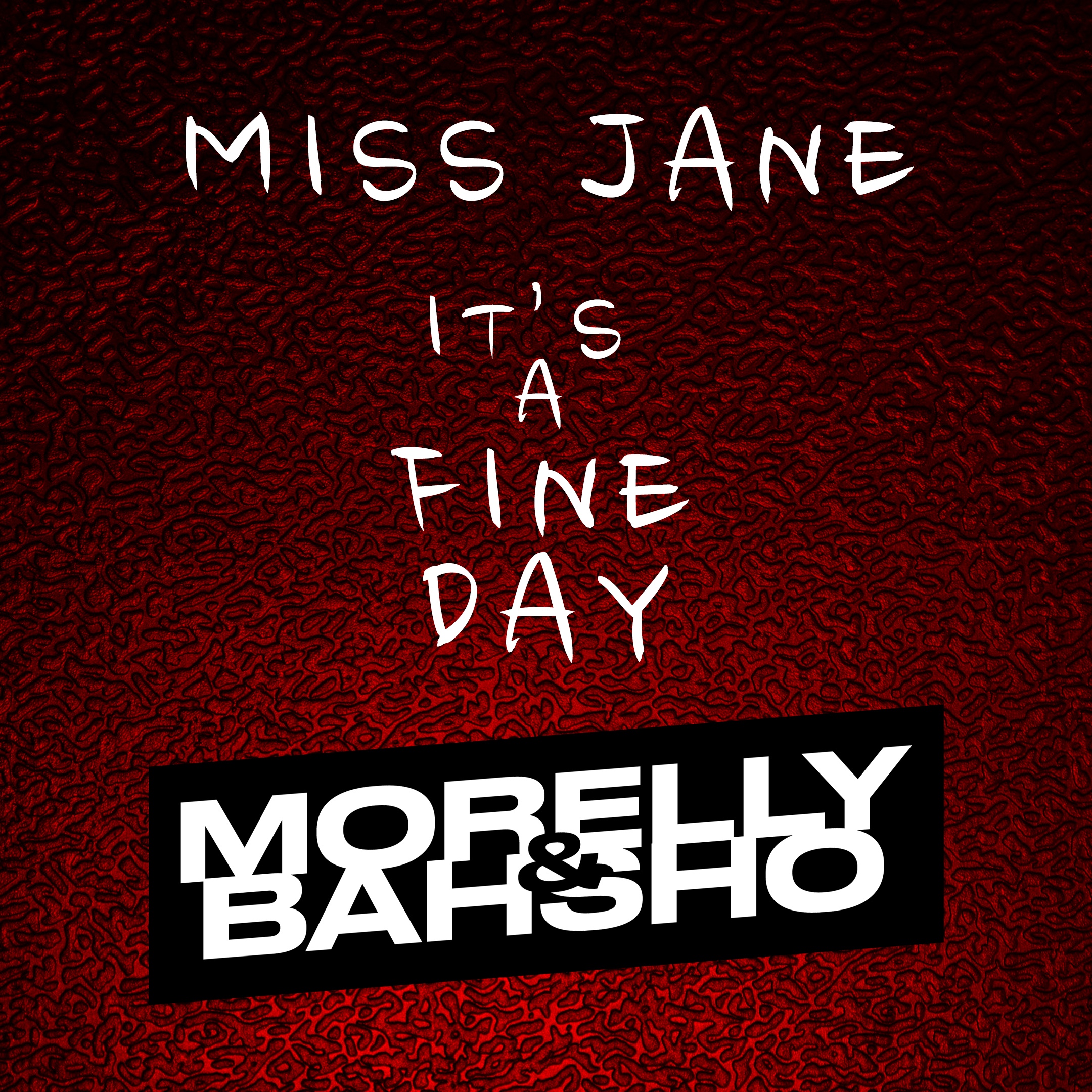 Miss Jane - It's A Fine Day (Morelly & Bahsho Remix)