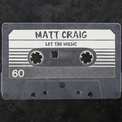 Matt Craig – Let The Music (Original Mix)