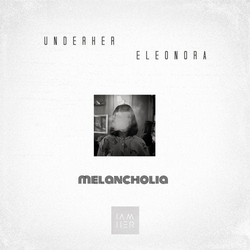 Underher feat. Eleonora - Melancholia (Original Mix)