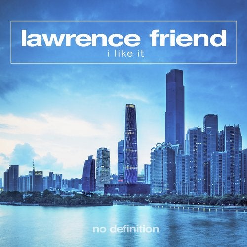 Lawrence Friend - I Like It (Original Club Mix)