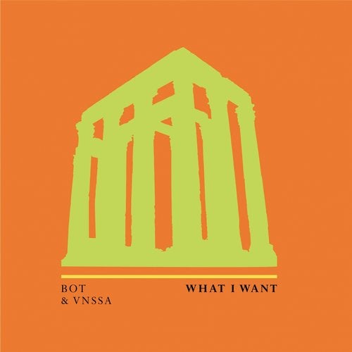 BOT, VNSSA - What I Want (Extended Mix)