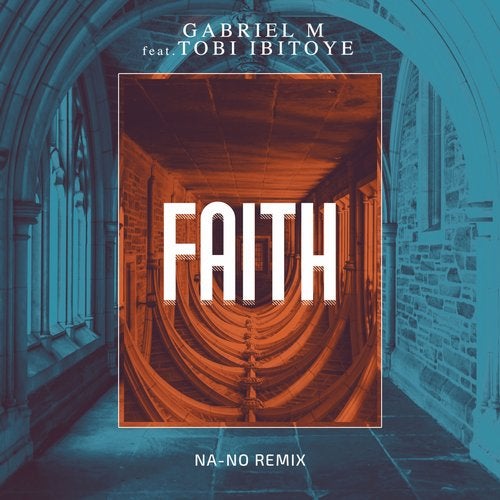Gabriel M feat. Tobi Ibitoye – Faith (NA-NO Remix)