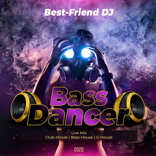 Best-Friend DJ - Bass Dancer 2020 (Live Mix)