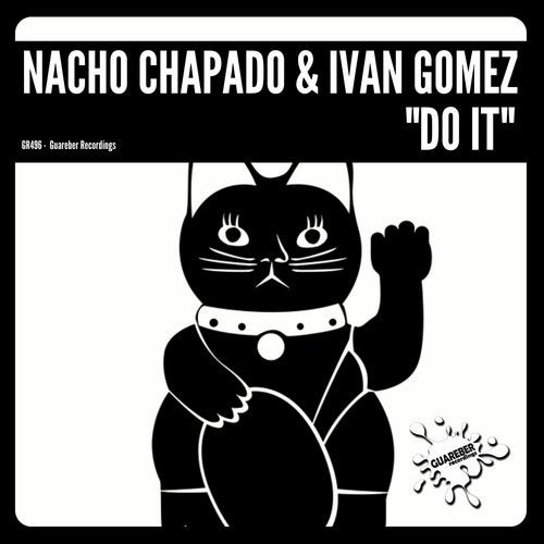 Nacho Chapado, Ivan Gomez - Do It (Original Mix)