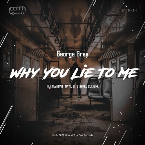 George Grey - Why You Lie to Me (Nezhdan Remix)