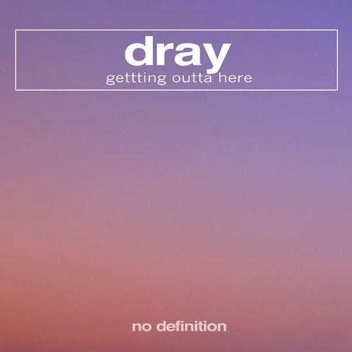 Dray - Getting Outta Here (Extended Mix)