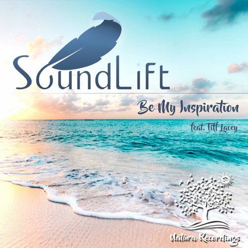 SoundLift feat. Tiff Lacey - Be My Inspiration (Original Mix)