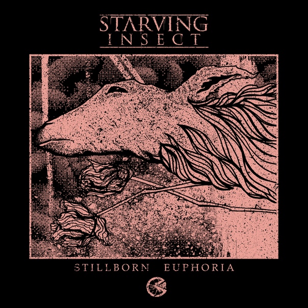 Starving Insect - Stillborn Euphoria