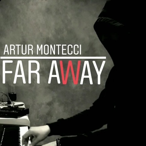 Artur Montecci - Far Away
