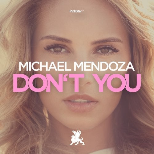 Michael Mendoza - Don't You (Original Club Mix)