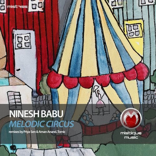 Ninesh Babu - Melodic Circus (Priya Sen & Aman Anand Remix)