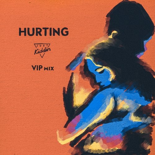 Just Kiddin - Hurting (VIP)