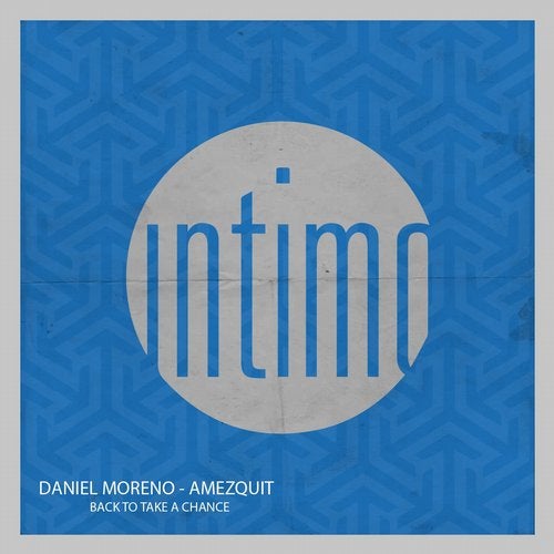 Daniel Moreno, Amezquit - Back To Take A Chance (Original Mix)
