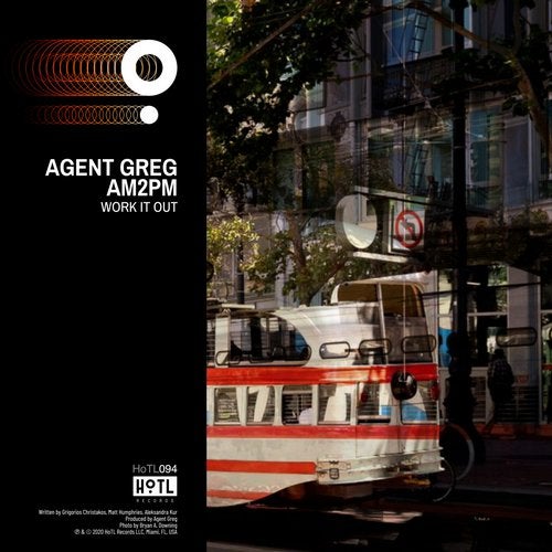 Agent Greg, AM2PM - Work It Out (Original Mix)
