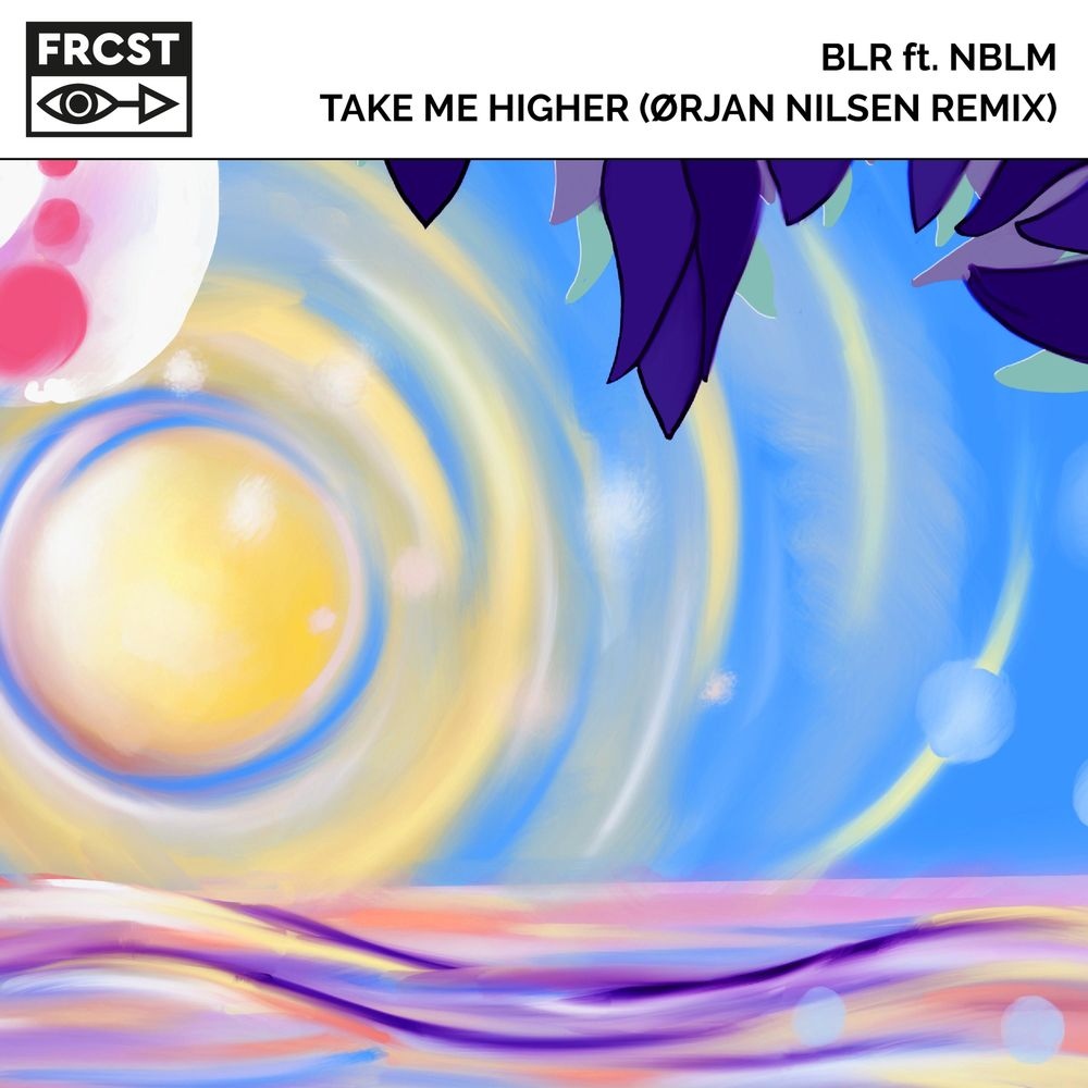 BLR & NBLM - Take Me Higher (Orjan Nilsen Extended Remix)