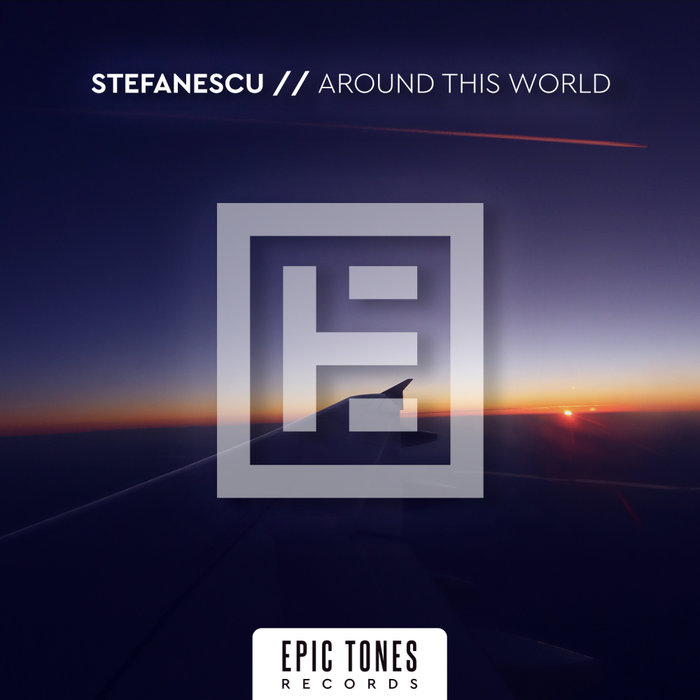 Stefanescu - Around This World (Original Mix)