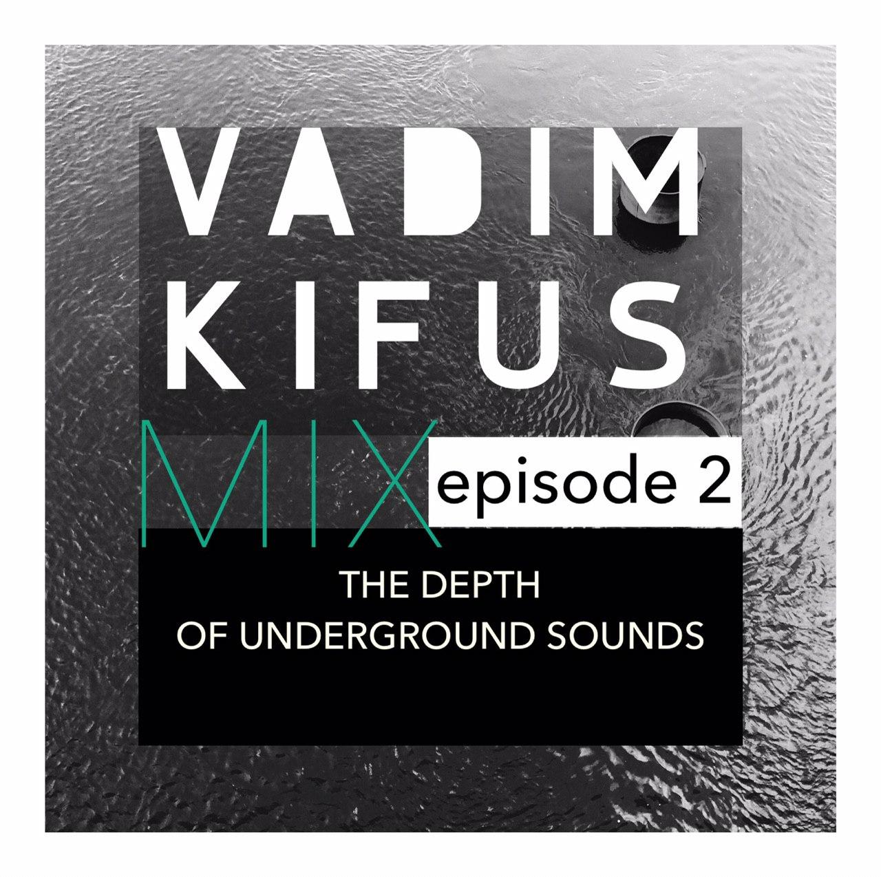 Vadim Kifus - The Depth Of Underground Sounds #2