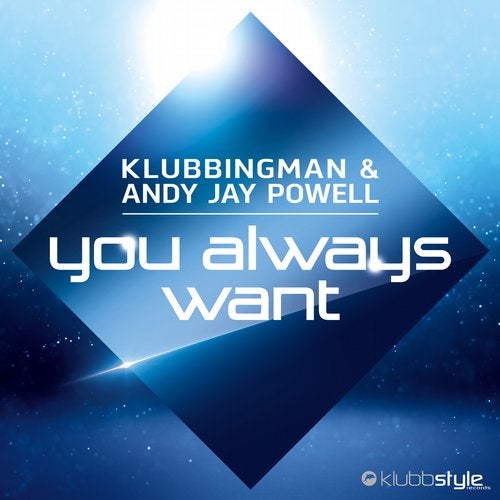 Klubbingman & Andy Jay Powell - You Always Want (Extended Mix)