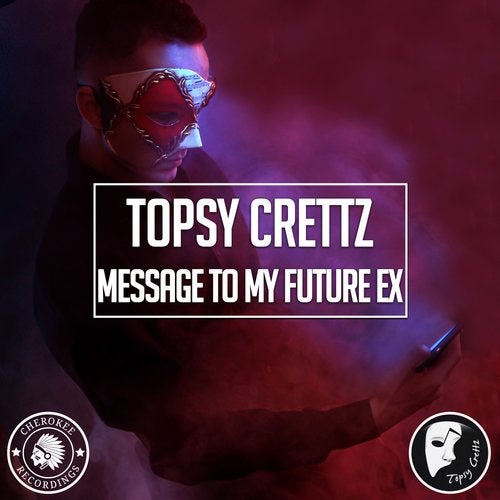 Topsy Crettz - Message To My Future Ex (Extended Mix)