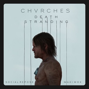 Chvrches - Death Stranding (Maxi Wox & Social Repose Remix)