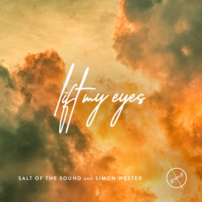 Salt Of The Sound, Simon Wester - Lift My Eyes