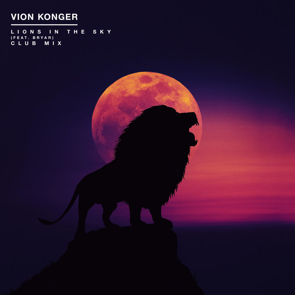 Vion Konger & Bryar - Lions In The Sky (Club Mix)