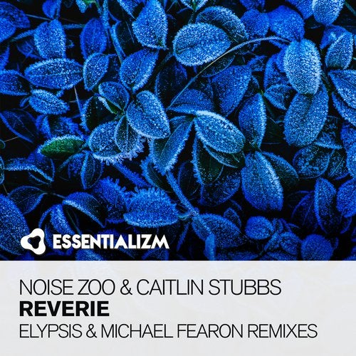 Noise Zoo & Caitlin Stubbs - Reverie (Elypsis Dub)