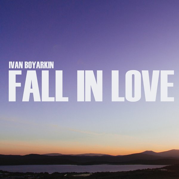 Ivan Boyarkin - Fall In Love