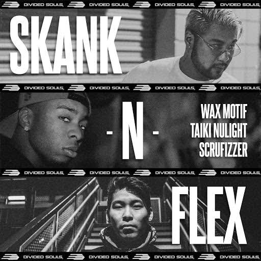 Wax Motif & Taiki Nulight feat. Scrufizzer - Skank N Flex (Extended Mix)