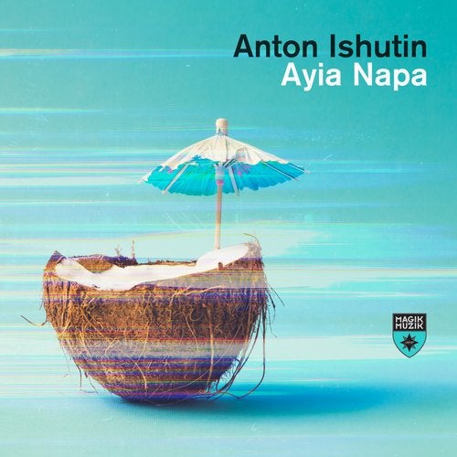 Anton Ishutin - Ayia Napa (Extended Mix)