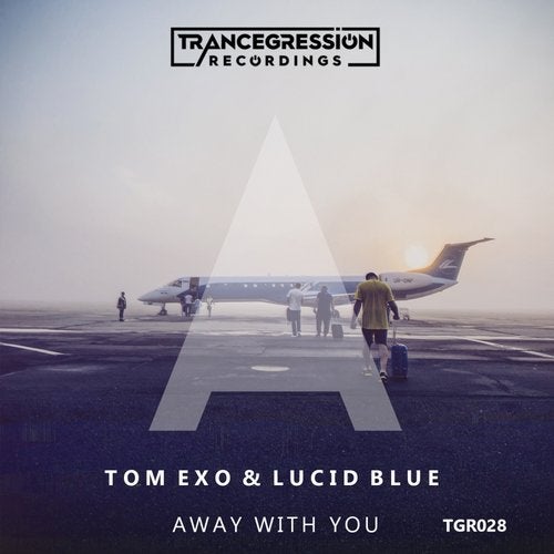Tom Exo & Lucid Blue - Away With You (Extended Mix)