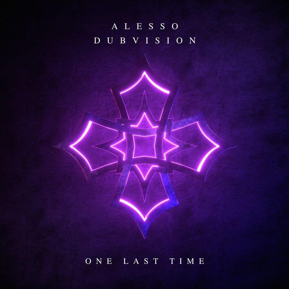 Alesso & DubVision - One Last Time (Extended Mix)