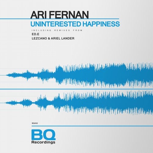 Ari Fernan - Uninterested Happiness (Lezcano & Ariel Lander Remix)