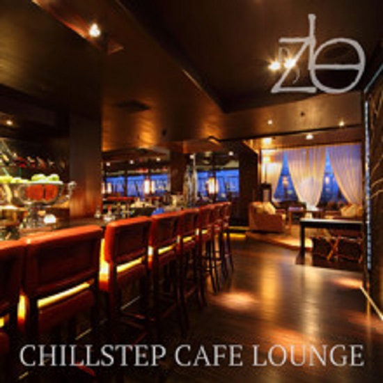 Dj Zlo - Chillstep Cafe Lounge