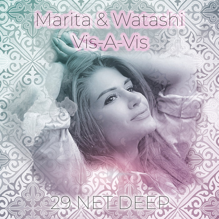 Marita & Watashi - Vis-A-Vis (Original Mix)