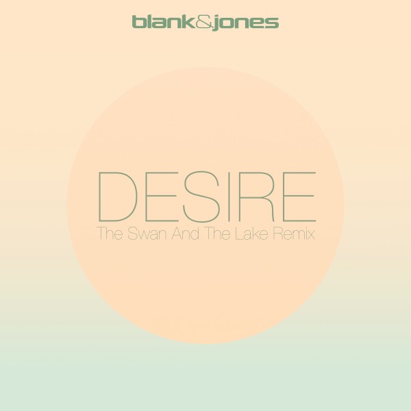 Blank & Jones - Desire (The Swan Ahe Lake Remix)