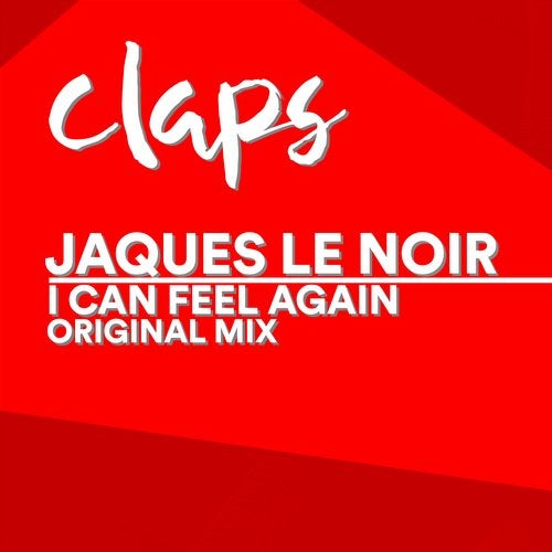 Jaques Le Noir - I Can Feel Again (Original Mix)