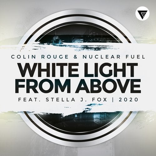Colin Rouge & Nuclear Fuel Feat. Stella J. Fox - White Light From Above (Original Mix)
