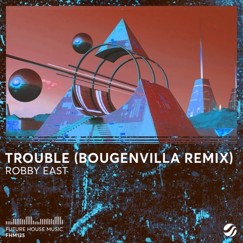 Robby East - Trouble (Bougenvilla Extended Remix)