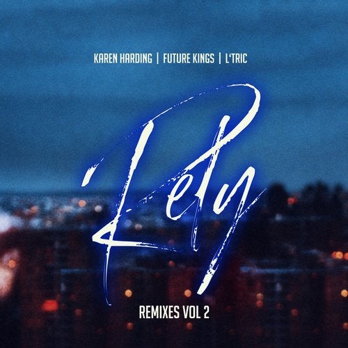 Karen Harding & Future Kings & LTric - Rely (Kesh Extended Remix)