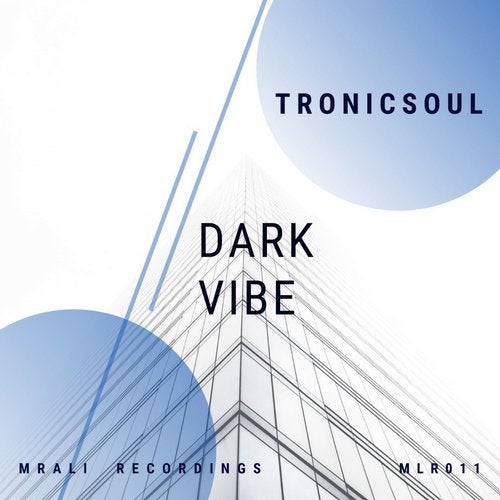 Tronicsoul – Dark Vibe (Original Mix)