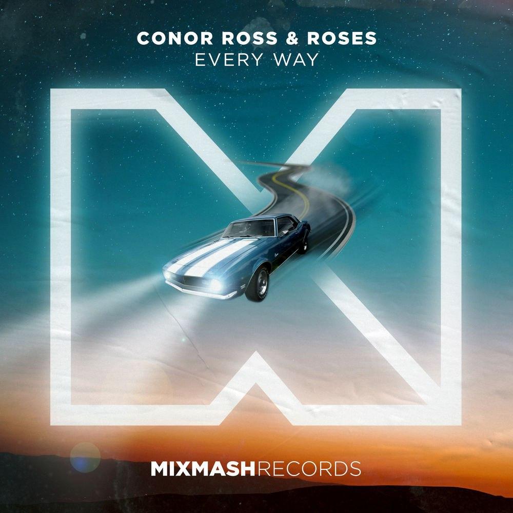 Conor Ross & Roses - Every Way (Extended Mix)
