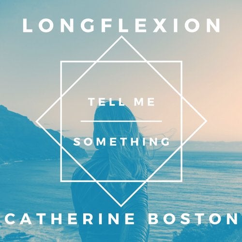 Longflexion, Catherine Boston - Tell Me Something (Original Mix)