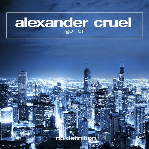 Alexander Cruel - Go On (Original Club Mix)