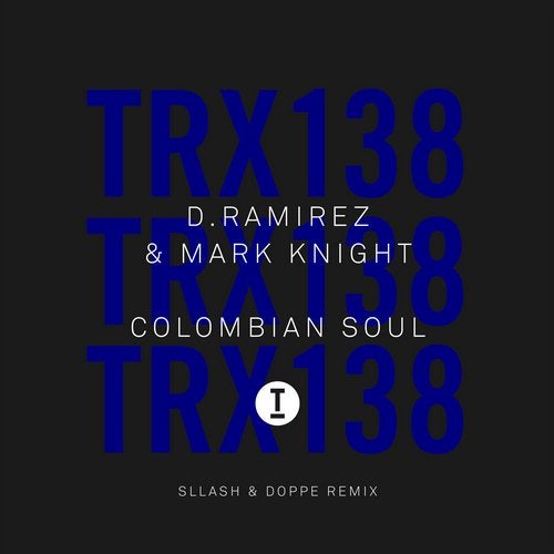 D.Ramirez & Mark Knight - Colombian Soul (Sllash & Doppe Extended Remix)
