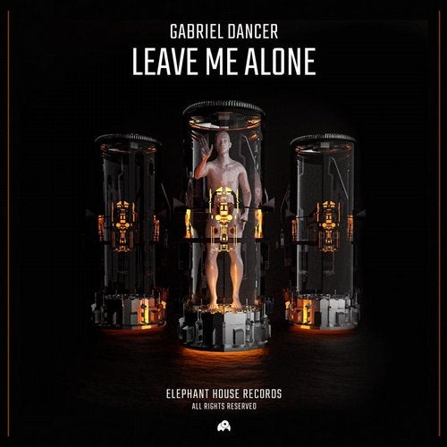 Gabriel Dancer - Leave Me Alone (Original Mix)